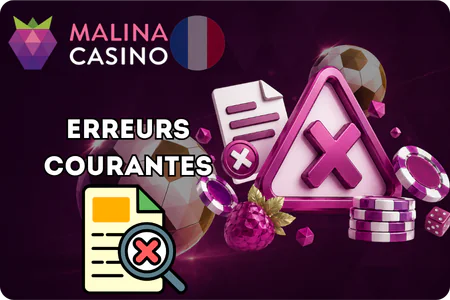 Erreurs fréquentes lors du remplissage du formulaire